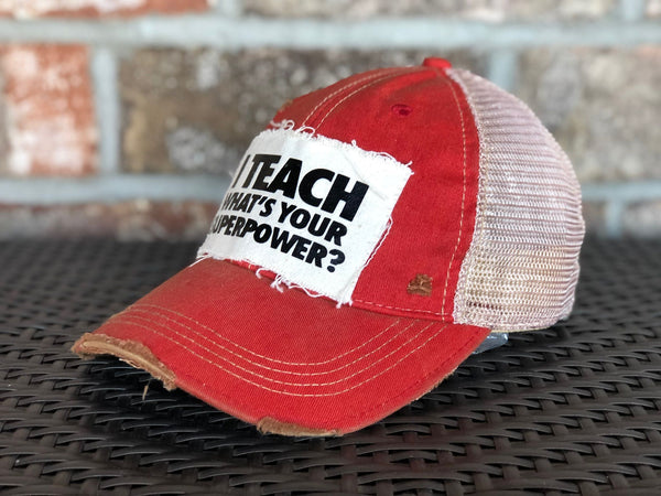 I Teach, What's Your Super Power Hat, Teacher Hat