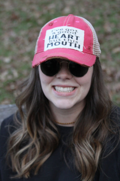 I've Got a Good Heart, but this Mouth Hat