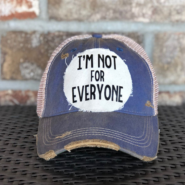 I'm Not For Everyone Hat