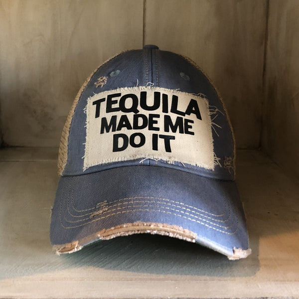 Tequila Made Me Do It Hat
