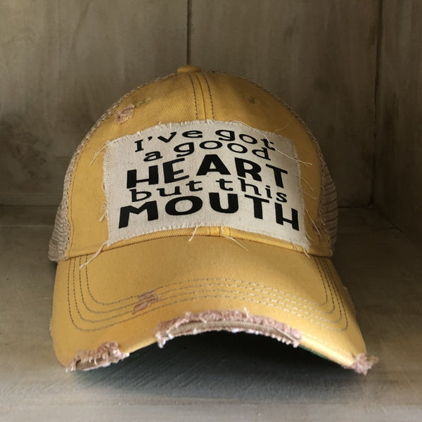 I've Got a Good Heart, but this Mouth Hat