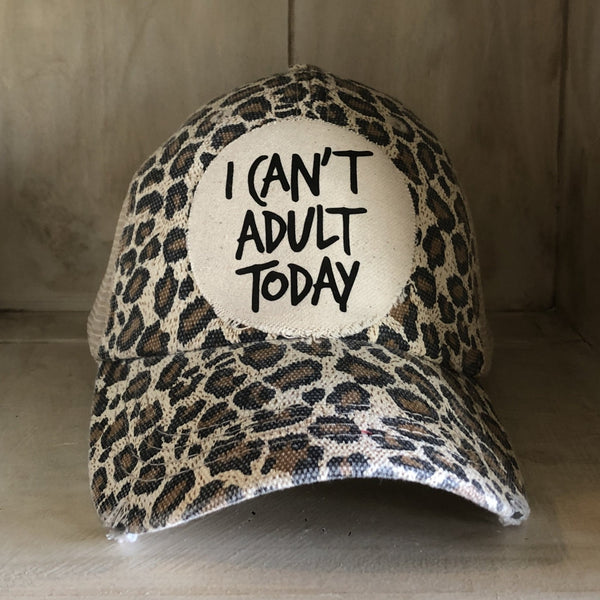 I Can't Adult Today Hat, Unisex Hat