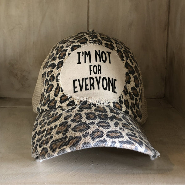 I'm Not For Everyone Hat