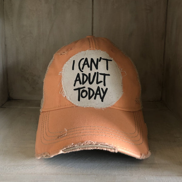 I Can't Adult Today Hat, Unisex Hat