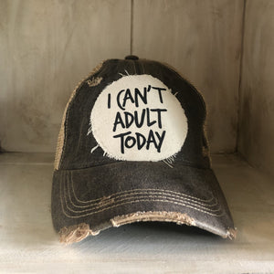 I Can't Adult Today Hat, Unisex Hat