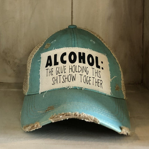 Alcohol: the glue holding this shit show together