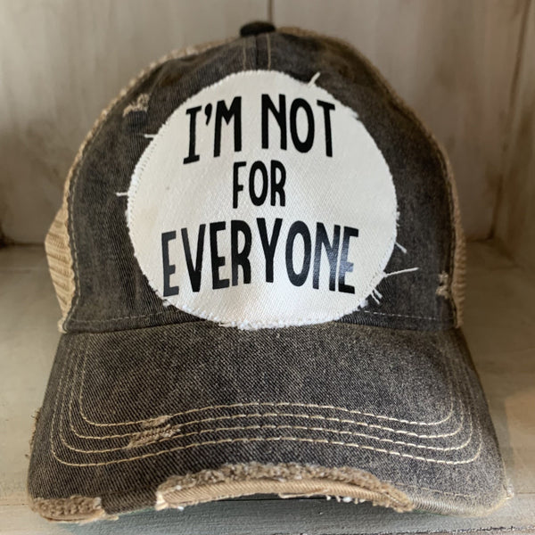 I'm Not For Everyone Hat