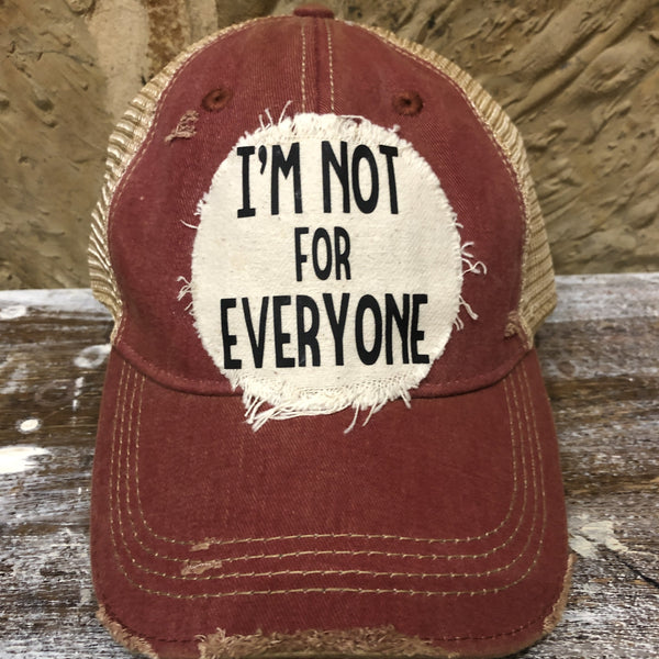 I'm Not For Everyone Hat