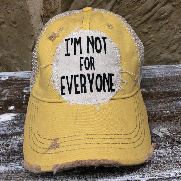 I'm Not For Everyone Hat