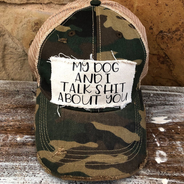 My Dog and I Talk Shit About You Hat