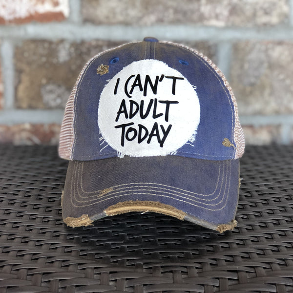 I Can't Adult Today Hat, Unisex Hat