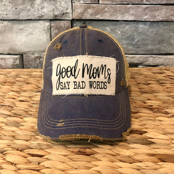 Good Moms Say Bad Words Hat