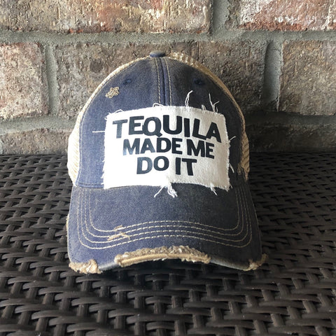 Tequila Made Me Do It Hat