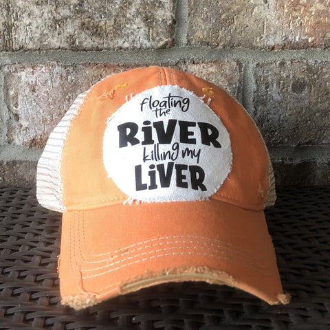 Floating the River Killing my Liver, Ball Cap, Distressed Hat, Weathered Hat
