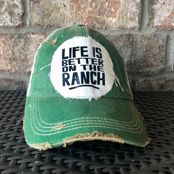 Life is Better on the Ranch Hat