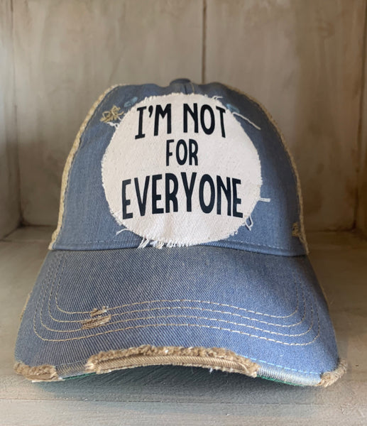 I'm Not For Everyone Hat