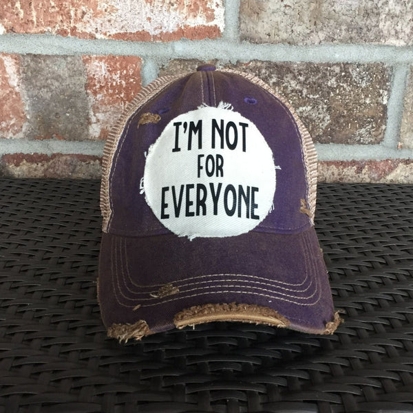 I'm Not For Everyone Hat