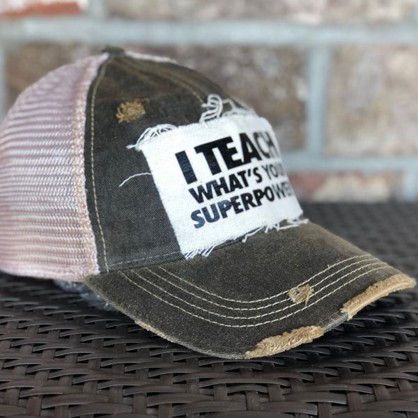 I Teach, What's Your Super Power Hat, Teacher Hat