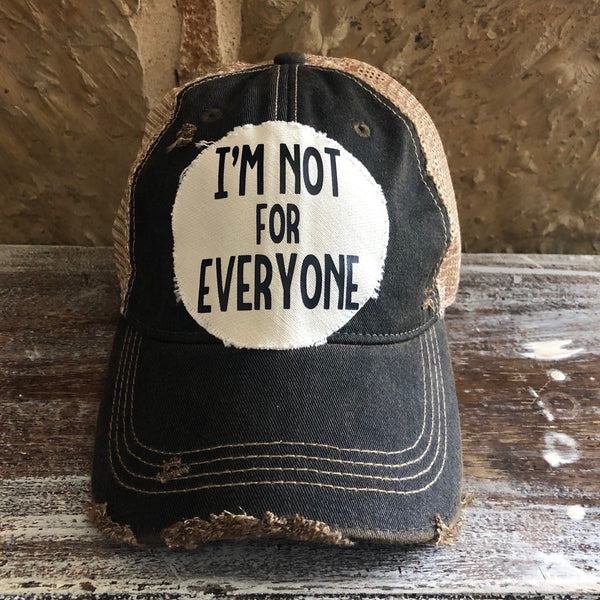 I'm Not For Everyone Hat