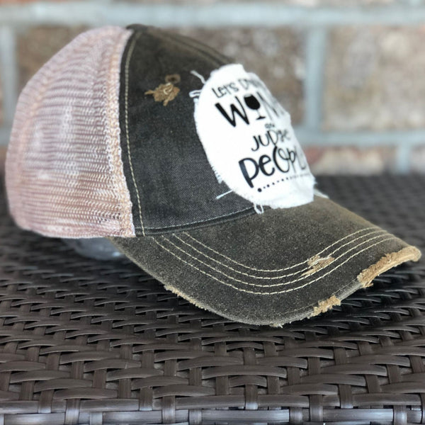 Let's Drink Wine and Judge People Hat, Wine Hat